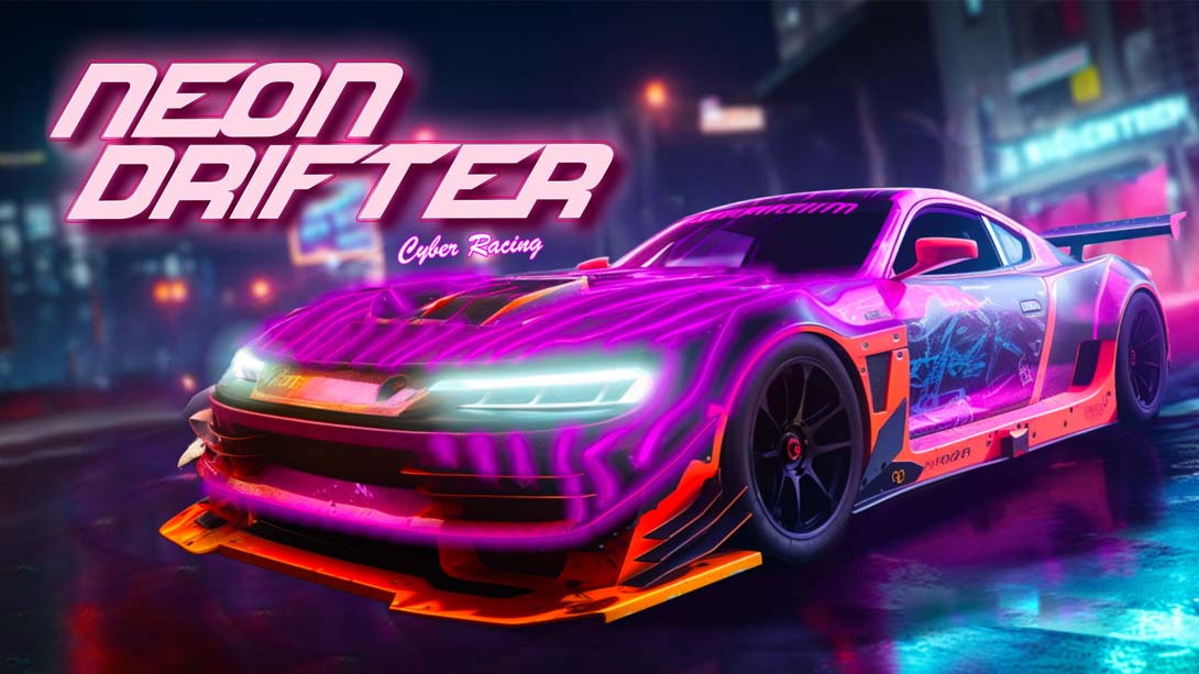 [Switch游戏]霓虹灯漂流者-赛博飙车 .Neon Drifter – Cyber Racing-梦境潮玩