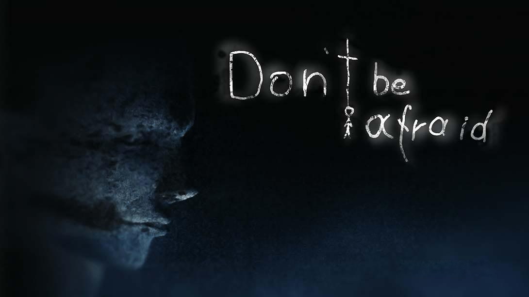 [Switch游戏]不要害怕 Don’t Be Afraid-梦境潮玩