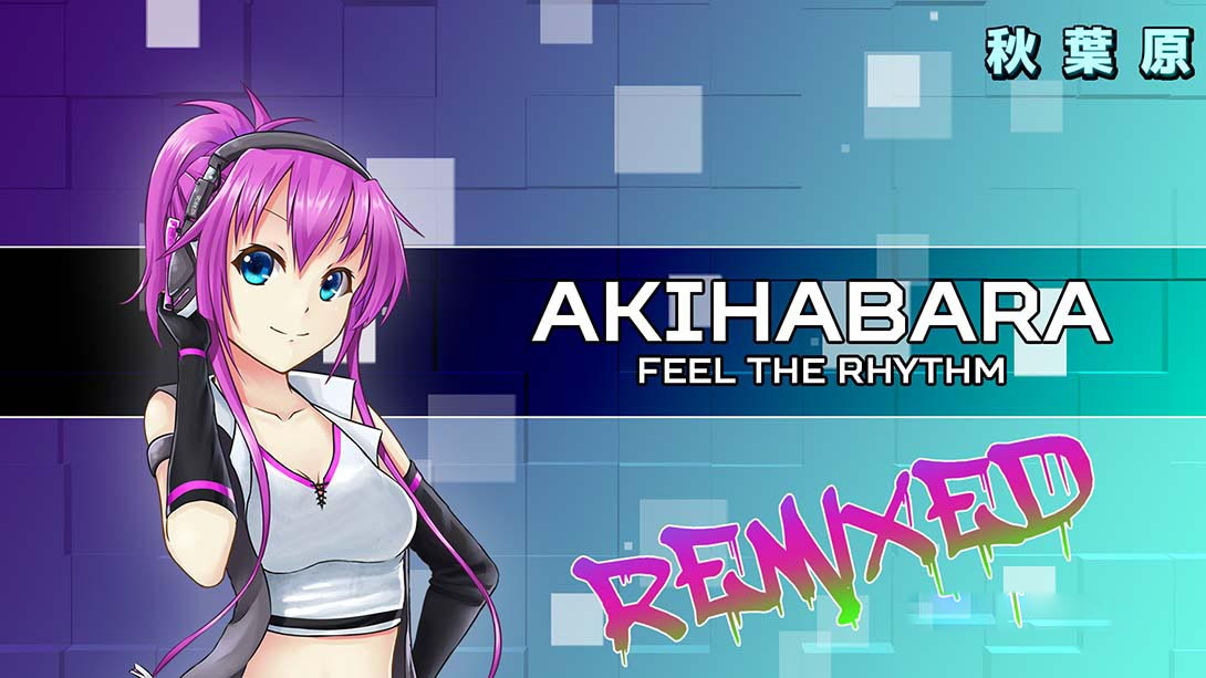 [Switch游戏]秋叶原：感受节拍 .Akihabara – Feel the Rhythm Remixed-梦境潮玩