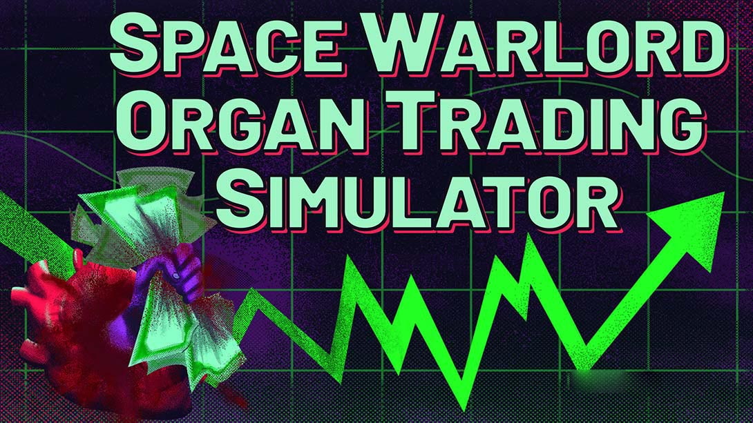 [Switch游戏]太空军阀器官交易模拟 Space Warlord Organ Trading Simulato-梦境潮玩