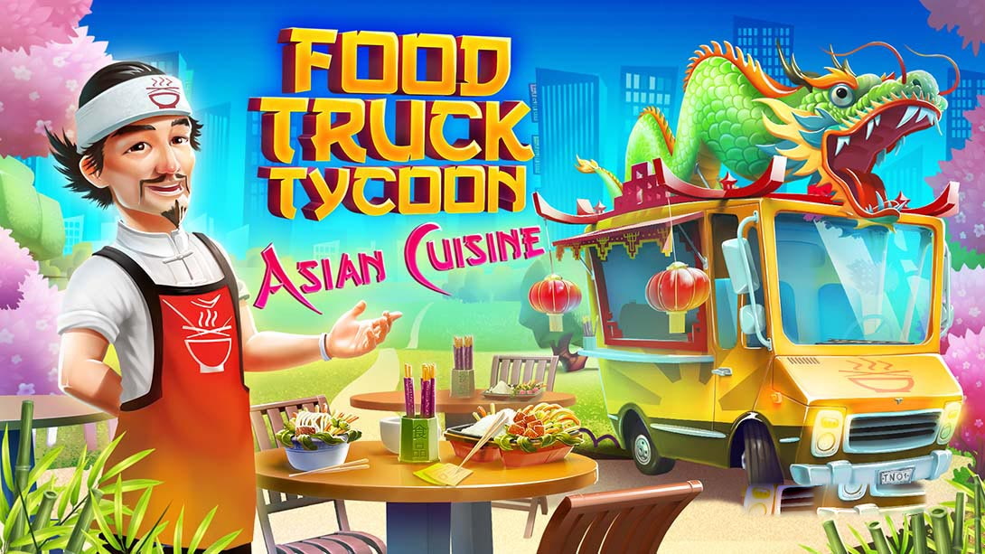 [Switch游戏]餐车大亨：亚洲美食 Food Truck Tycoon – Asian Cuisine-梦境潮玩
