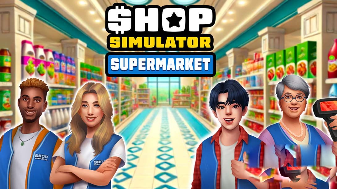 [switch游戏]商店模拟器：超市 .Shop Simulator: Supermarket-梦境潮玩