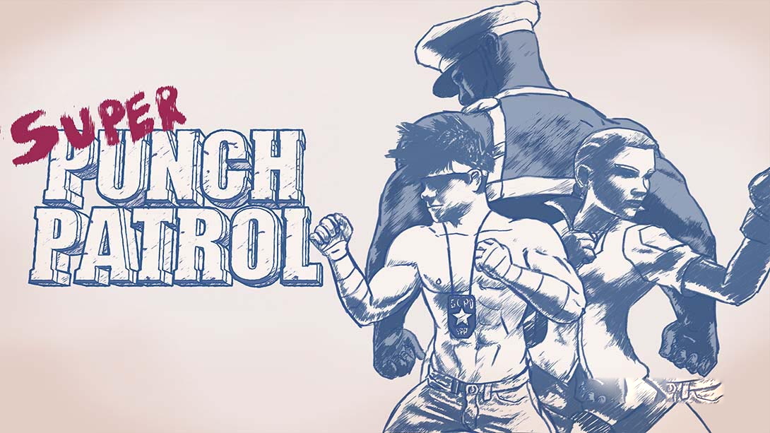 [Switch游戏]Super Punch Patrol-梦境潮玩