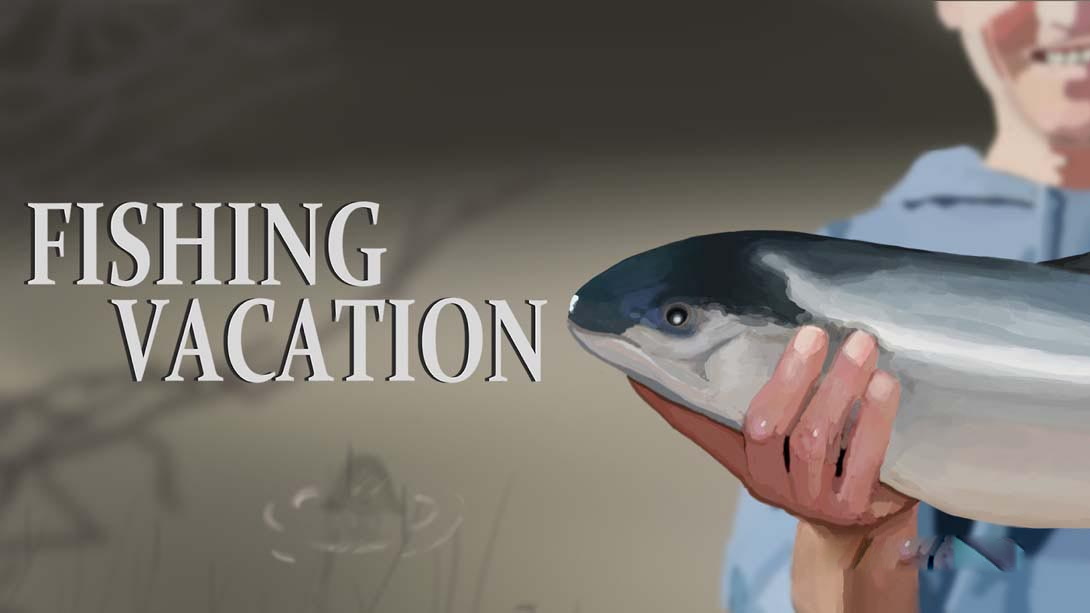 [Switch游戏]钓鱼假期 Fishing Vacation-梦境潮玩