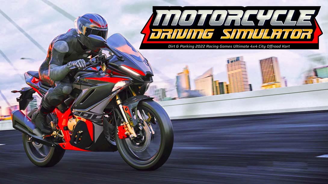 [Switch游戏]摩托车驾驶模拟器 Motorcycle Driving Simulator – Dirt & Parking 2022 Racing Games Ult-梦境潮玩