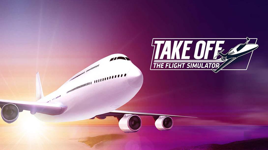[Switch游戏]起飞 – 飞行模拟器 Take Off – The Flight Simulator-梦境潮玩