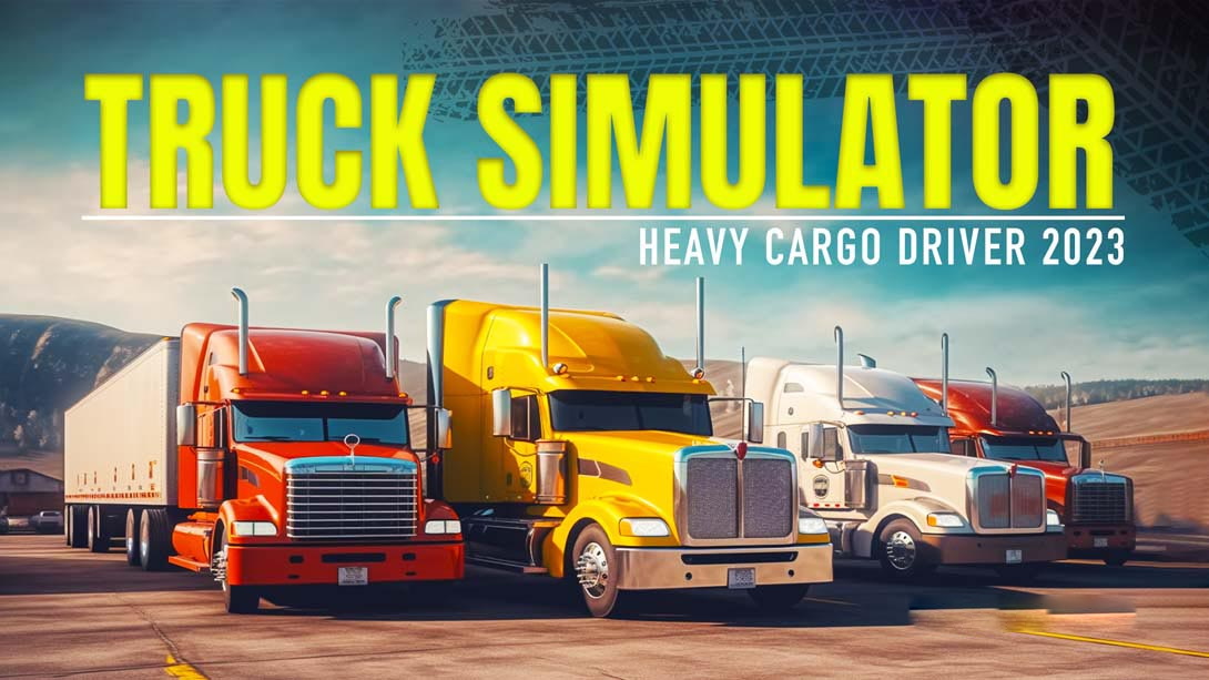[Switch游戏]卡车模拟器-重型货物司机2023 Truck Simulator – Heavy Cargo Driver 2023-梦境潮玩