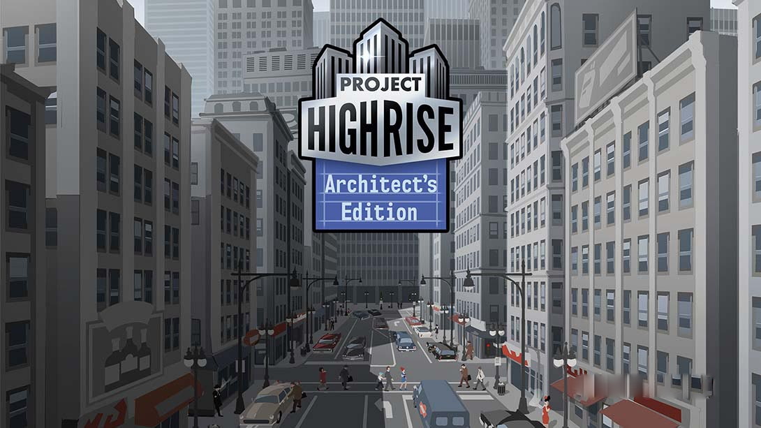 [Switch游戏]大厦管理者：建筑大师版 Project Highrise: Architects Edition-梦境潮玩