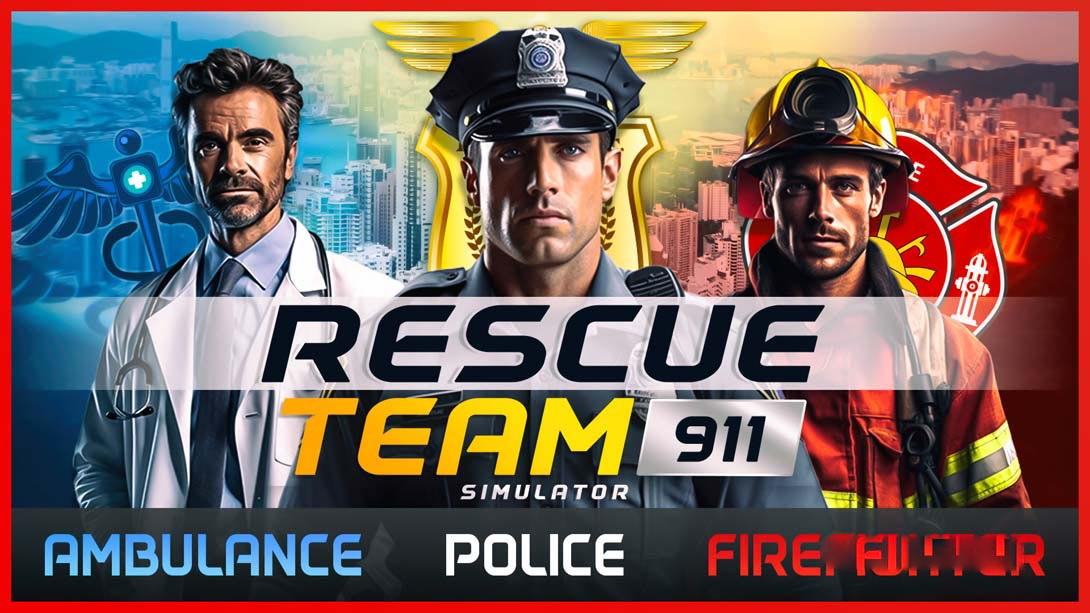 [Switch游戏]救援队911模拟器 Rescue Team 911 Simulator – Ambulance,Police, Firefighter-梦境潮玩