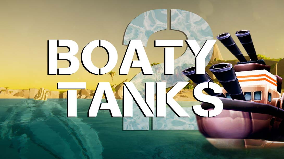 [Switch游戏]坦克战争2 .Boaty Tanks 2-梦境潮玩