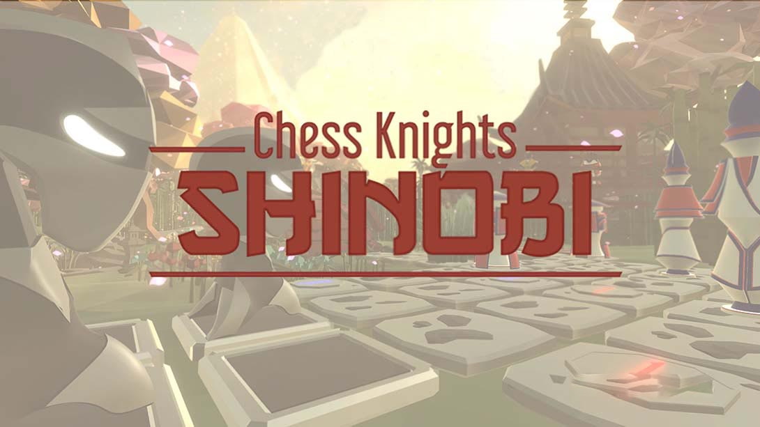 [Switch游戏]国际象棋骑士：忍者 Chess Knights: Shinobi-梦境潮玩